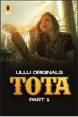 Tota Part 1 2024 Ullu Hindi Web Series Download 480p 720p 1080p Mp4Moviez Filmyzilla Filmywap